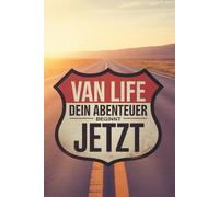 Dein Vanlife beginnt genau hier - in deinem vollfarbigen Vanlife Logbuch.: Mach dieses farbige Reisentagebuch zu deinem ganz persönlichen Vanlife-Schatz - für heute, für später, für immer.