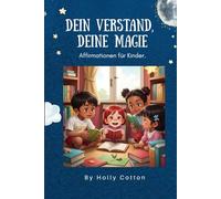 Dein Verstand, Deine Magie: Affirmationen für Kinder.