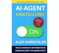 Dein virtueller Mitarbeiter mit Claude: Die Einstellung: Warum dein Business einen virtuellen Mitarbeiter braucht und wie du ihn heute noch einrichtest