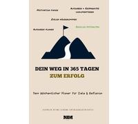 Dein Weg in 365 Tagen zum Erfolg