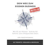 Dein Weg zum eigenen Business: Mit KI als Partner - Schritt für Schritt zum erfolgreichen Start