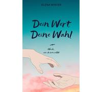 Dein Wert, Deine Wahl: Werde, wer du sein willst