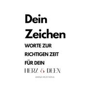 Dein Zeichen: Worte zur richtigen Zeit - für dein Herz & Deen
