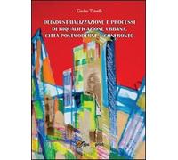 Deindustrializzazione e processi di riqualificazione urbana. Città postmoderne a confronto