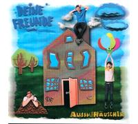 DEINE FREUNDE - AUSM HAUSCHEN