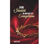 Deine Identität im Angesicht des Evangeliums