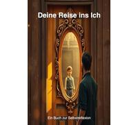 Deine Reise ins Ich