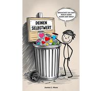 Deinen Selbstwert - brauchst du den noch oder kann der weg?