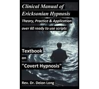 Rev. Deion Long Covert Hypnosis Clinical Manual of Ericksonian Hypn (Tascabile)