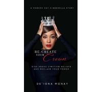 De'iona Monay Re-Create Your Crown (Copertina rigida)