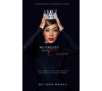 De'iona Monay Re-Create Your Crown (Tascabile)