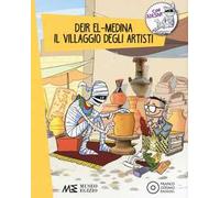 Deir-El-Medina. Il villaggio degli artisti. Alla scoperta dell'antico Egitto. Con adesivi