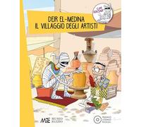 Deir-El-Medina. Il villaggio degli artisti. Alla scoperta dell'antico Egitto. Con adesivi