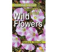 Deirdre A. Shirreffs Discovering British Wild Flowers (Tascabile) Out and About