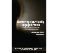 Deirdre Cobb-Roberts Mentoring as Critically Engaged Praxis (Copertina rigida)