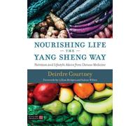 Deirdre Courtney Nourishing Life the Yang Sheng Way (Tascabile)