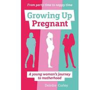 Deirdre Curley Growing Up Pregnant (Tascabile)