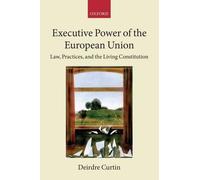 Deirdre Curtin Executive Power of the European Union (Tascabile)