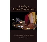 Deirdre J West Painting a Visible Translation (Tascabile) Painter's Journey