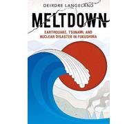 Deirdre Langela Meltdown: Earthquake, Tsunami, and Nuclear Di (Copertina rigida)