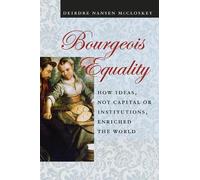 Deirdre N. McCloskey Bourgeois Equality (Copertina rigida)