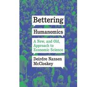 Deirdre Nansen McCloskey Bettering Humanomics (Copertina rigida)