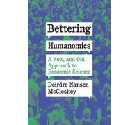 Deirdre Nansen McCloskey Bettering Humanomics (Tascabile)