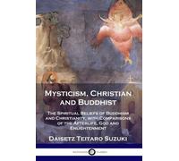 Deisetz Teitaro Suzuki Mysticism, Christian and Buddhist (Tascabile)