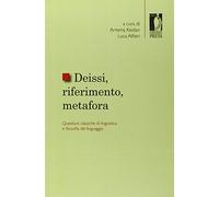 Deissi, riferimento, metafora. Questioni classiche di linguistica e filosofia del linguaggio