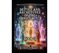 Deities and Archetypes of the Omnist Witch: Book 3