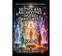 Deities and Archetypes of the Omnist Witch: Book 3