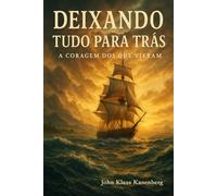 Deixando tudo para trás: A coragem dos que vieram