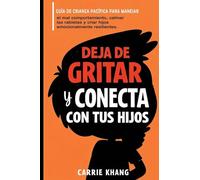 DEJA de gritar Y CONECTA con tus hijos