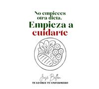 Deja de hacer dietas y empieza a cuidarte. (Edición Premium Blanco y Negro): Guía práctica y basada en evidencia para perder grasa, ganar salud y mantenerlo sin locuras