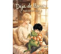 Deja de llorar: Todo estará bien
