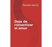 Deja de romantizar el amor