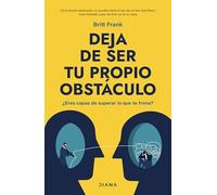Deja de ser tu propio obstáculo/ The Science of Stuck