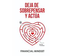 DEJA DE SOBREPENSAR Y ACTÚA DECIDE Y AVANZA: Salud Mental