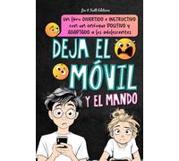 Deja el móvil: Un libro de actividades para ayudar a niños y adolescentes a desconectarse del teléfono y de los videojuegos y a superar la adicción a las pantallas.