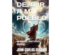 DEJA IR A MI PUEBLO: MANUAL ESTUDIO ÉXODO