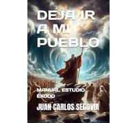 DEJA IR A MI PUEBLO: MANUAL ESTUDIO ÉXODO