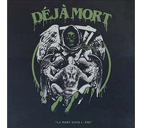 Deja Mort - La Mort Dans L'Ame
