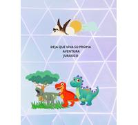 DEJA QUE VIVA SU PROPIA AVENTURA: COLOR JURÁSICO