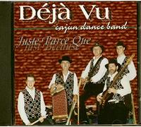 DEJA VU CAJUN DANCE BAND - JUSTE PARCE QUE
