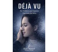 Deja Vu: Ein Verfahren zum Vergessen. Eine Liebe, die bleibt.: 2