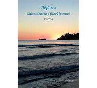 Déjà-vu. Gaeta dentro e fuori le mura