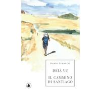 Déjà vu Il Cammino di Santiago