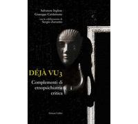 Déjà vu. Laboratori di etnopsichiatria critica. Vol. 3