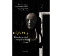 Déjà vu. Laboratori di etnopsichiatria critica. Vol. 3 - Inglese Salvatore...