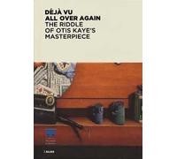 Déjà vu. L'enigma del capolavoro di Otis Kaye. Ediz. inglese